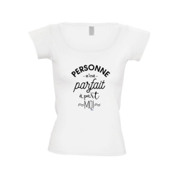 T shirt femme Personne n'est parfait à part moi