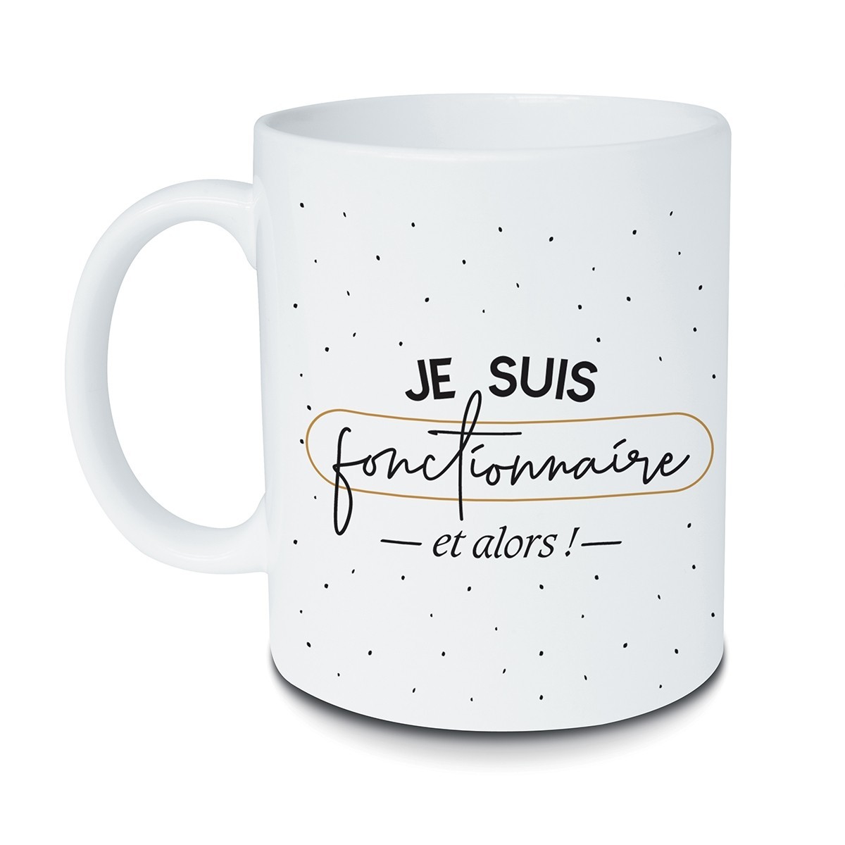 Mug Je Suis Fonctionnaire