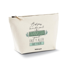 Trousse - C’est pas le moment de traînasser