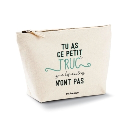 Trousse - Tu as ce petit truc